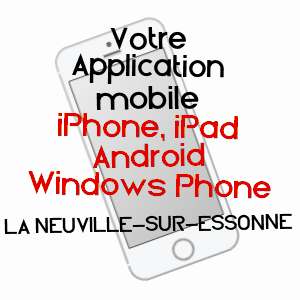 application mobile à LA NEUVILLE-SUR-ESSONNE / LOIRET