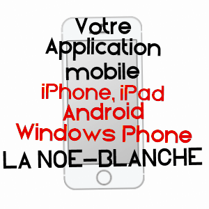 application mobile à LA NOë-BLANCHE / ILLE-ET-VILAINE