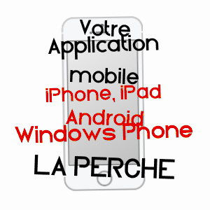 application mobile à LA PERCHE / CHER