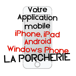 application mobile à LA PORCHERIE / HAUTE-VIENNE