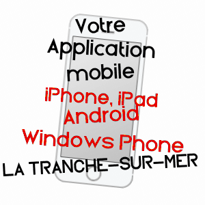 application mobile à LA TRANCHE-SUR-MER / VENDéE