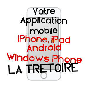application mobile à LA TRéTOIRE / SEINE-ET-MARNE