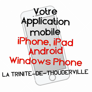 application mobile à LA TRINITé-DE-THOUBERVILLE / EURE