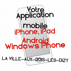 application mobile à LA VILLE-AUX-BOIS-LèS-DIZY / AISNE