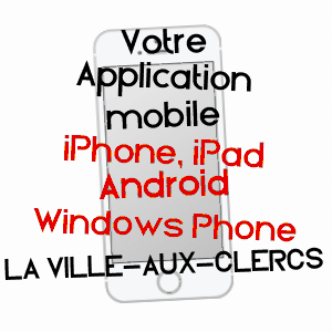 application mobile à LA VILLE-AUX-CLERCS / LOIR-ET-CHER