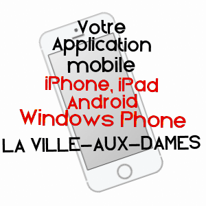 application mobile à LA VILLE-AUX-DAMES / INDRE-ET-LOIRE