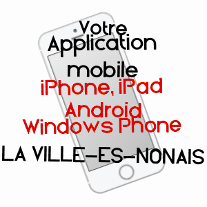 application mobile à LA VILLE-èS-NONAIS / ILLE-ET-VILAINE