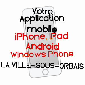 application mobile à LA VILLE-SOUS-ORBAIS / MARNE