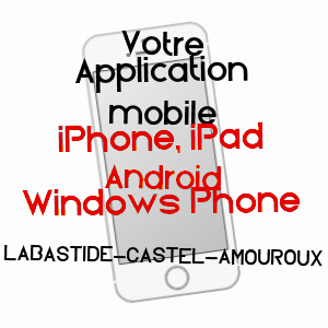 application mobile à LABASTIDE-CASTEL-AMOUROUX / LOT-ET-GARONNE