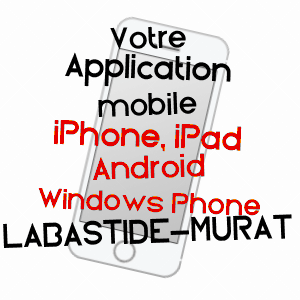 application mobile à LABASTIDE-MURAT / LOT