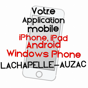 application mobile à LACHAPELLE-AUZAC / LOT