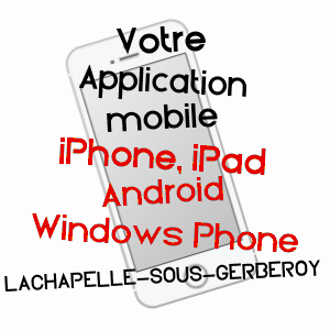 application mobile à LACHAPELLE-SOUS-GERBEROY / OISE