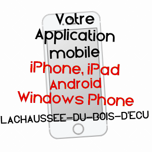 application mobile à LACHAUSSéE-DU-BOIS-D'ECU / OISE
