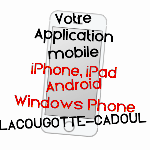 application mobile à LACOUGOTTE-CADOUL / TARN