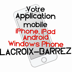 application mobile à LACROIX-BARREZ / AVEYRON