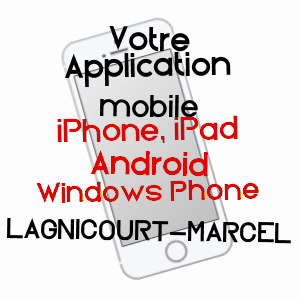 application mobile à LAGNICOURT-MARCEL / PAS-DE-CALAIS