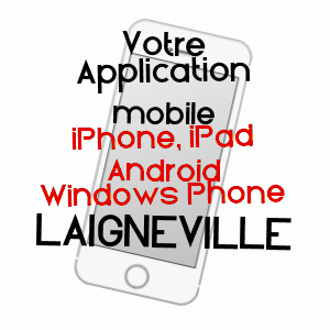 application mobile à LAIGNEVILLE / OISE