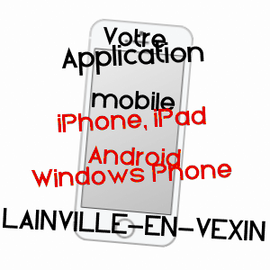 application mobile à LAINVILLE-EN-VEXIN / YVELINES