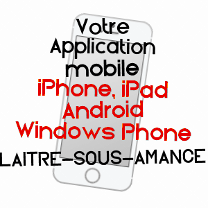 application mobile à LAîTRE-SOUS-AMANCE / MEURTHE-ET-MOSELLE