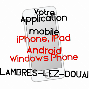 application mobile à LAMBRES-LEZ-DOUAI / NORD