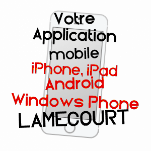 application mobile à LAMéCOURT / OISE