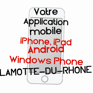 application mobile à LAMOTTE-DU-RHôNE / VAUCLUSE