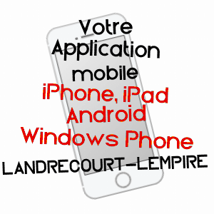 application mobile à LANDRECOURT-LEMPIRE / MEUSE
