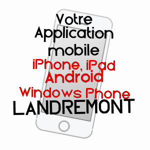 application mobile à LANDREMONT / MEURTHE-ET-MOSELLE