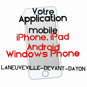 application mobile à LANEUVEVILLE-DEVANT-BAYON / MEURTHE-ET-MOSELLE