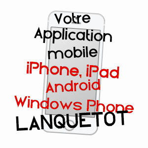 application mobile à LANQUETOT / SEINE-MARITIME