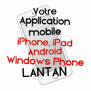application mobile à LANTAN / CHER