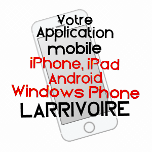 application mobile à LARRIVOIRE / JURA