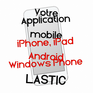 application mobile à LASTIC / PUY-DE-DôME