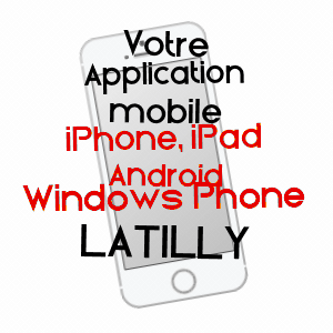 application mobile à LATILLY / AISNE