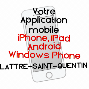 application mobile à LATTRE-SAINT-QUENTIN / PAS-DE-CALAIS