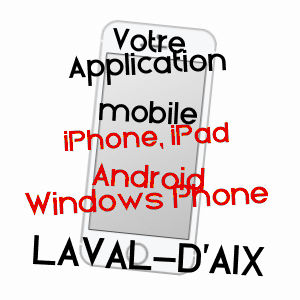 application mobile à LAVAL-D'AIX / DRôME