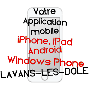 application mobile à LAVANS-LèS-DOLE / JURA