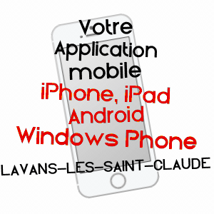 application mobile à LAVANS-LèS-SAINT-CLAUDE / JURA