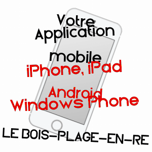 application mobile à LE BOIS-PLAGE-EN-Ré / CHARENTE-MARITIME