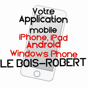 application mobile à LE BOIS-ROBERT / SEINE-MARITIME