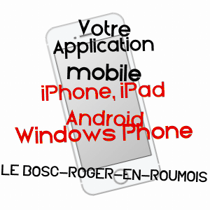 application mobile à LE BOSC-ROGER-EN-ROUMOIS / EURE