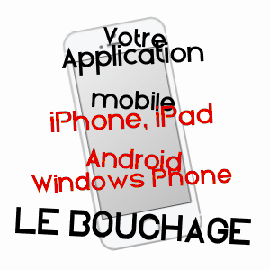 application mobile à LE BOUCHAGE / ISèRE