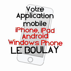 application mobile à LE BOULAY / INDRE-ET-LOIRE