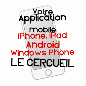 application mobile à LE CERCUEIL / ORNE