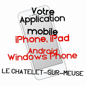 application mobile à LE CHâTELET-SUR-MEUSE / HAUTE-MARNE