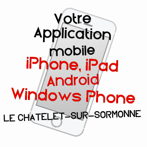 application mobile à LE CHâTELET-SUR-SORMONNE / ARDENNES