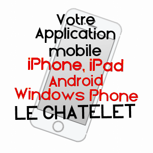 application mobile à LE CHâTELET / CHER
