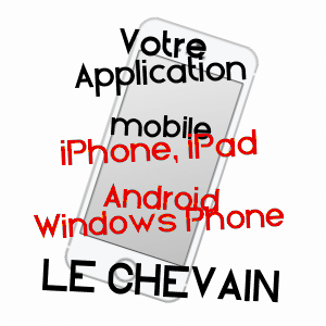 application mobile à LE CHEVAIN / SARTHE