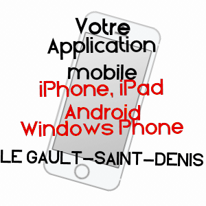 application mobile à LE GAULT-SAINT-DENIS / EURE-ET-LOIR