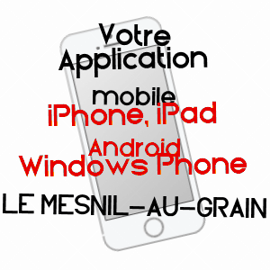 application mobile à LE MESNIL-AU-GRAIN / CALVADOS